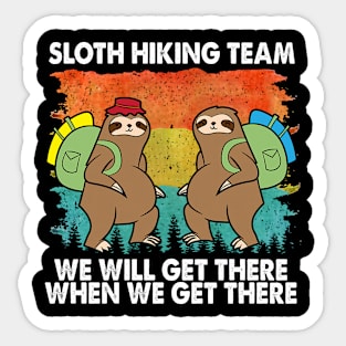 Peaceful Sloth Hiking Team We Will Get There When We Get There Sticker